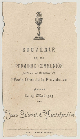 Parlez Seigneur, vous avez les paroles de la Vie Eternelle. Souvenir de première communion. Image de première communion de Jean-Gabriel d'Hautefeuille faite en la chapelle de l'Ecole Libre de la Providence à Amiens, le 13 mai 1903