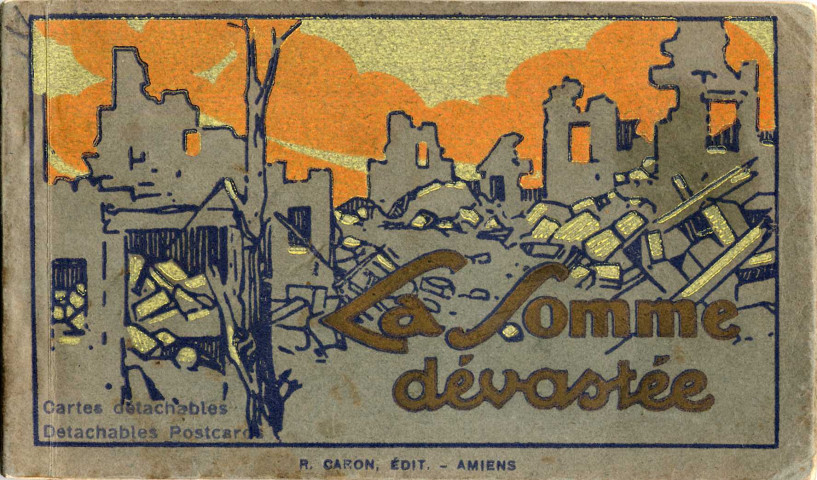 La Somme dévastée. Cartes détachables. Detachables Postcards. R. Caron édit.- Amiens