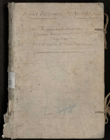 Délibérations du Directoire (et du Conseil général) du district d'Abbeville, 10e registre : 22 ventôse an II-28 messidor an II