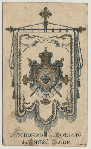 Rex sum ego. L'étendard de la royauté du sacré coeur. La Royauté du Sacré-Coeur de Jésus