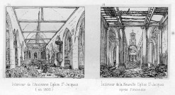 Intérieur de l'Ancienne Eglise Saint Jacques (en 1835) - Intérieur de la Nouvelle Eglise St-Jacques après l'incendie