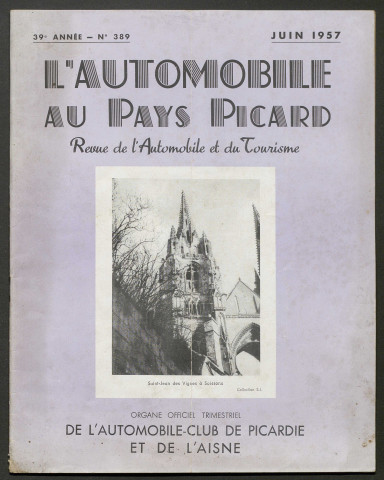 L'Automobile au Pays Picard. Revue de l'Automobile et du Tourisme. Organe officiel de l'Automobile-Club de Picardie et de l'Aisne, 389, juin 1957