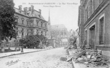 Bombardement d'AMIENS - La Rue Victor-Hugo - Victoir-Hugo Street
