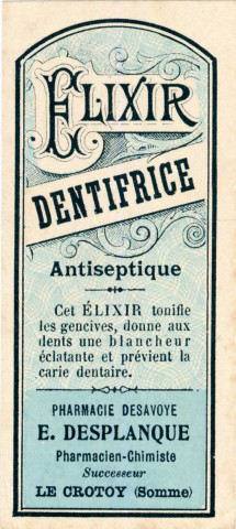 Elixir Dentifrice antiseptique - Pharmacie Desavoye, E. Desplanque (pharmacien chimiste) successeur - Le Crotoy (Somme)