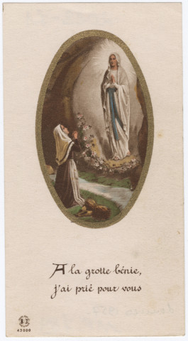 A la grotte bénie, j'ai prié pour vous. Sainte Bernadette