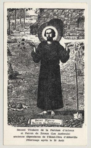 Second titulaire de la paroisse d'Acheux et Patron de Zoteux (Les Autheuix) ancienne dépendance de l'Hôtel-Dieu d'Abbeville, pélerinage après le 30 août. Saint Fiacre, patron des jardiniers. Eglise Sainte-Madeleine d'Acheux