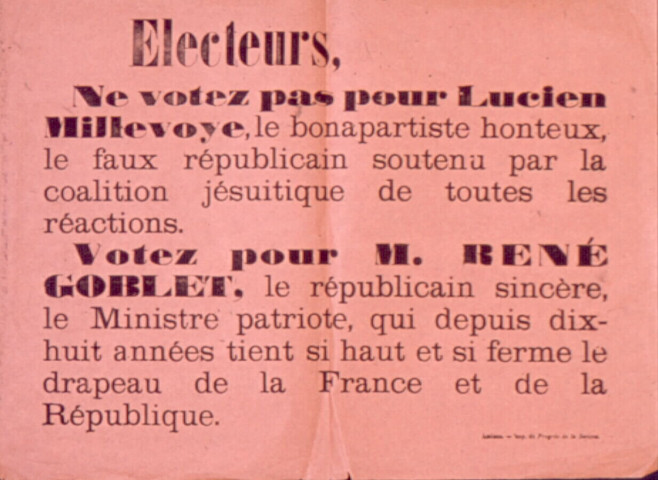 Electeurs, ne votez pas pour Lucien Millevoye, bonapartiste honteux... Votez pour René Goblet, le républicain sincère..