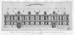 Façade de l'Hôtel de Ville d'Amiens en 1704 d'après le dessin original de Le Soing, Architecte du Roi (Archives de la ville)