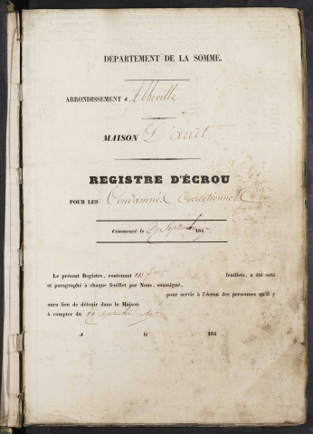 Maison d'arrêt d'Abbeville. Condamnés en correctionnel. Registre d'écrou : numéros 1 à 842. 29 septembre 1847 - 17 décembre 1850