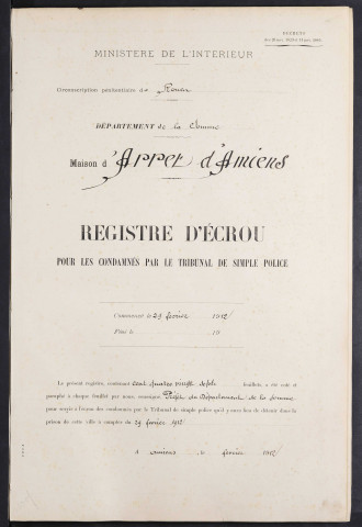 Maison d'arrêt d'Amiens. Simple police. Registre d'écrou : numéros 1 à 591. 29 février 1912 - 07 janvier 1916