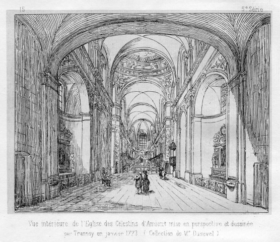 Vue intérieure de l'Eglise des Célestins d'Amiens mise en perspective et dessinée par Trannoy en janvier 1773 (Collection de Mr Dusevel)