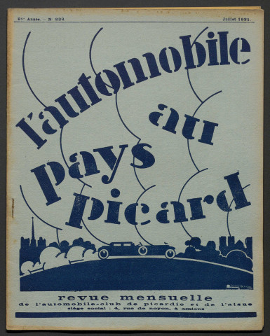 L'Automobile au Pays Picard. Revue mensuelle de l'Automobile-Club de Picardie et de l'Aisne, 238, juillet 1931