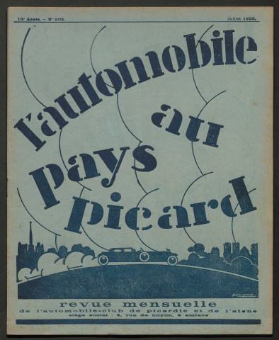 L'Automobile au Pays Picard. Revue mensuelle de l'Automobile-Club de Picardie et de l'Aisne, 202, juillet 1928