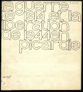 "La guerre de 1914 et la libération de 1944 en Picardie". - Guide et affiche de l'exposition commémorative présentée au Musée de Picardie du 10 octobre au 15 novembre 1964