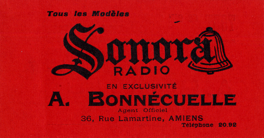 Tous les modèles "Sonora Radio" - A. Bonnécuelle, agent officiel, 36 rue Lamartine à Amiens