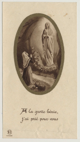 A la grotte bénie, j'ai prié pour vous. L'apparition de la Vierge à Sainte Bernadette de Soubirou