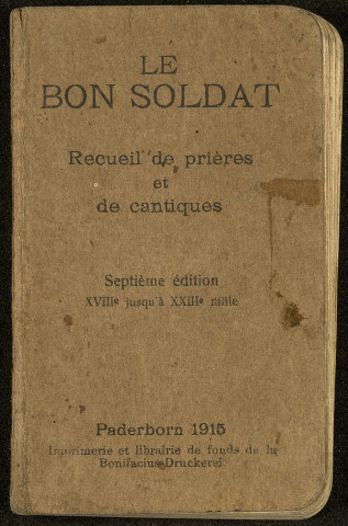 "Le Bon Soldat", recueil de prières et de cantiques ayant appartenu à Marceau Billet