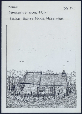 Saulchoy-sous-Poix : église Sainte-Marie Madeleine - (Reproduction interdite sans autorisation - © Claude Piette)