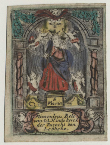 S. Maria. Miraculeus Belt van O.L.V. inde kerck der Parochi van Lebbeke
