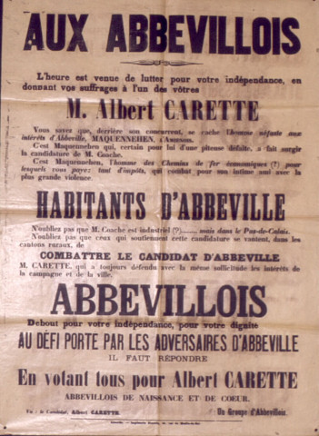 Aux Abbevillois - L'heure est venue de lutter pour votre indépendance en donnant vos suffrages à l'un des vôtres M. Albert Carette [...]