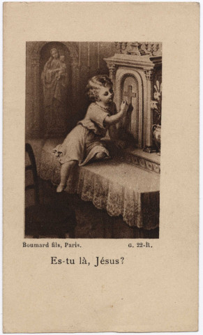 Es-tu là Jésus. Souvenir de la première communion de Gisèle Pujol faite à la chapelle Sainte-Clotilde le 30 mai 1920