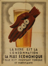 La bière est la consommation la plus économique. Elle est pourtant tonique et fortifiante