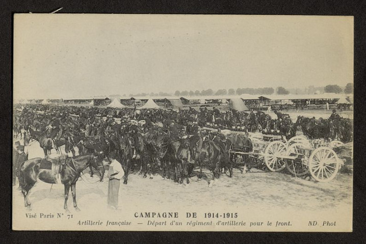 CAMPAGNE DE 1914-1915. ARTILLERIE FRANCAISE. DEPART D'UN REGIMENT D'ARTILLERIE POUR LE FRONT