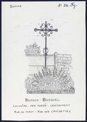 Bussus-Bussuel : calvaire en fer forgé - (Reproduction interdite sans autorisation - © Claude Piette)