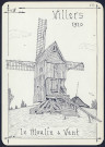 Villers : le moulin à vent en 1910 - (Reproduction interdite sans autorisation - © Claude Piette)