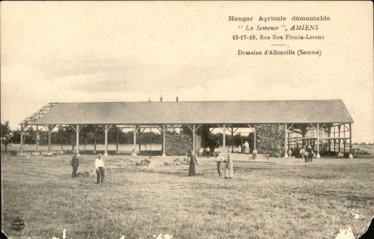 Hangar agricole démontable "La Semeuse", Amiens 13 17. 19, Rue Sire Firmin Leroux. Domaine d'Allonville (Somme)