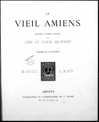 c104. - Gravures extraites de l'ouvrage "Le Vieil Amiens : Dessiné d'après nature", illustré par Aimé Duthoit et Louis Duthoit (1874)