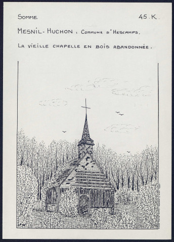 Mesnil-Huchon (commune d'Hescamps) : la vieille chapelle en bois abandonnée - (Reproduction interdite sans autorisation - © Claude Piette)