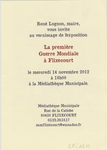 La première guerre mondiale à Flixecourt. Du 6 novembre au 1er décembre 2012, exposition d'objets et de photographies à la médiathèque de Flixecourt