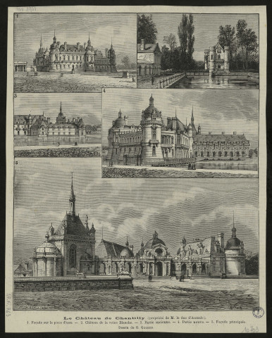 Le Château de Chantilly (propriété de M. le Duc d'Aumale). 1.Façade sur la pièce d'eau. 2.Château de la Reine Blanche. 3. Partie ancienne. 4.Partie neuve. 5.Façade principale
