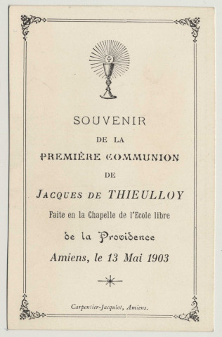 Si vous voulez vous sanctifier, allez à l'eucharistie. Souvenir de première communion. Image de première communion de Jacques de Thieulloy faite en la chapelle de l'Ecole Libre de la providence à Amiens, le 13 mai 1903