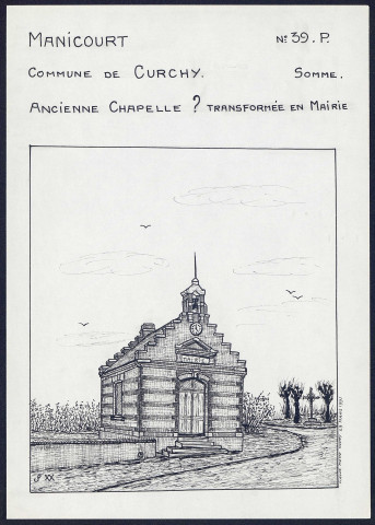 Manicourt (commune de Curchy) : ancienne chapelle transformée en mairie - (Reproduction interdite sans autorisation - © Claude Piette)