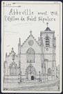Abbeville avant 1914 : l'église du Saint-Sépulcre - (Reproduction interdite sans autorisation - © Claude Piette)