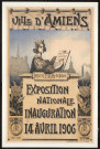 Ville d'Amiens. Exposition nationale. Inauguration 14 avril 1906