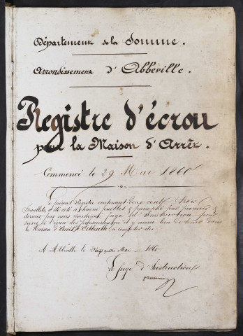 Maison d'arrêt d'Abbeville. Prévenus, condamnés et détenus. Registre d'écrou : numéros 1 à 606. 29 mai 1860 - 26 août 1861