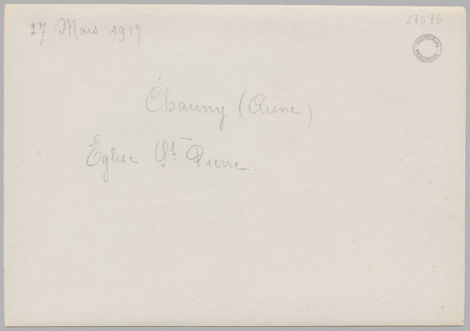 27 MARS 1917. CHAUNY (AISNE). EGLISE ST-PIERRE