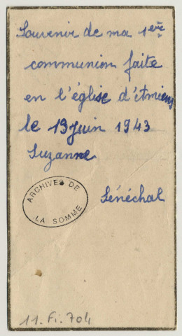 La Sainte Communion est la source de toute grâce, de toute douceur, de toute bonté. Souvenir de première communion. Image de communion solennelle de Suzanne Sénéchal faite en l'église de Saint-Acheul à Amiens, le 13 juin1943