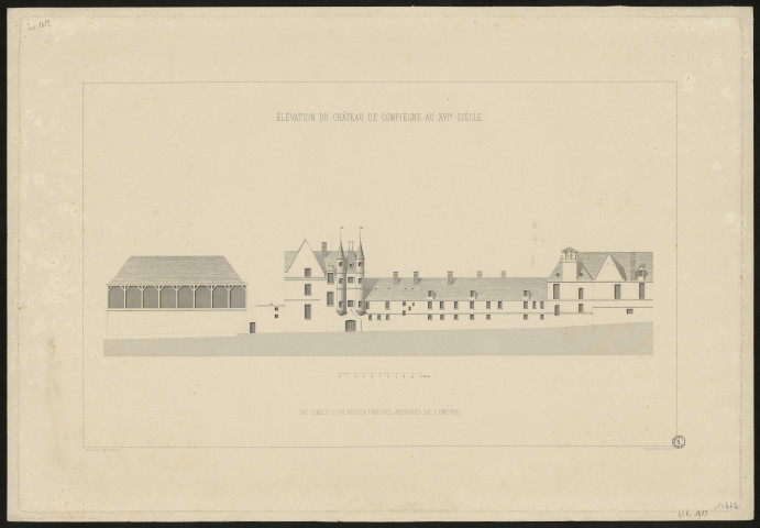 Elévation du château de Compiègne au XVIe siècle. Fac similé d'un dessin tiré des Archives de l'Empire