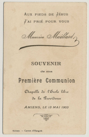 Souvenir précieux de ma première communion, Fidelité et Persévérance. Souvenir de première communion. Image de première communion de Maurice Maillard faite en la chapelle de l'Ecole Libre de la providence à Amiens, le 13 mai 1903