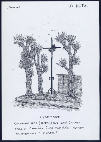 Oisemont : calvaire en fer face à l'ancien institut Saint-Martin maintenant musée - (Reproduction interdite sans autorisation - © Claude Piette)