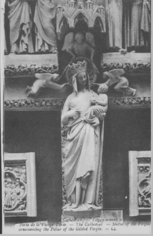La cathédrale - Vierge ornant le pilier de la porte de la Vierge dorée - The cathedral - Statue of the Virgin ornamenting the pillar of the Gilded Virgin