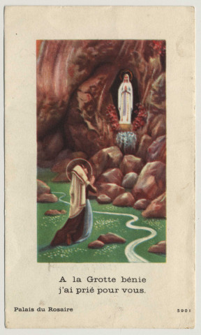 A la grotte bénie, j'ai prié pour vous. Palais du rosaire