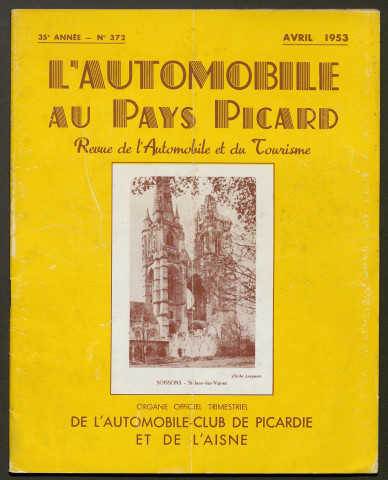 L'Automobile au Pays Picard. Revue de l'Automobile et du Tourisme. Organe officiel de l'Automobile-Club de Picardie et de l'Aisne, 372, avril 1953