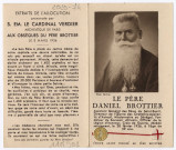 Père Daniel Brottier, assistant général des Pères du Saint-Esprit, Directeur de l'Oeuvre des Orphelins-Apprentis d'Auteuil, missionnaire au Sénégal, Fondateur du Souvenir Africain, Officier de la Légion d'Honneur, Croix de Guerre, décédé saintement le 28 février 1938 à l'âge de 59 ans. Etoffe ayant touché au Père Brottier. Extrait de l'allocation prononcée par le Cardinal Verdier archevêque de Paris lors de ses obsèques le 2 mars 1936