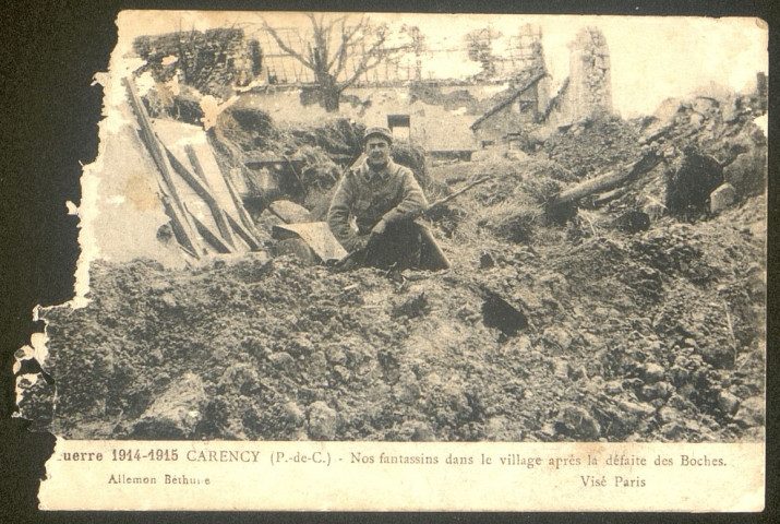 La guerre 1914-1915 à Carency : nos fantassins dans le village après la défaite des Boches