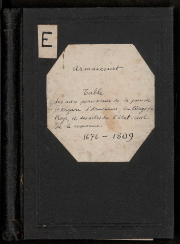 Armancourt : tables des actes paroissiaux de la paroisse Saint Nazaire d'Armancourt, bailliage de Roye, et des actes de l'état civil de la commune de 1679 à 1809
